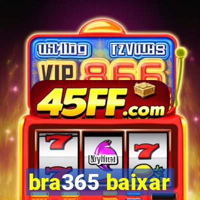 bra365 baixar